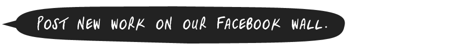 Post your work on our Facebook wall!